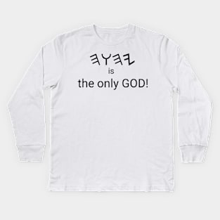 God is the only God (in English and Paleo Hebrew) Kids Long Sleeve T-Shirt